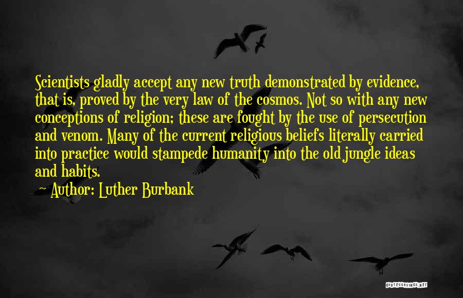 Religious Acceptance Quotes By Luther Burbank