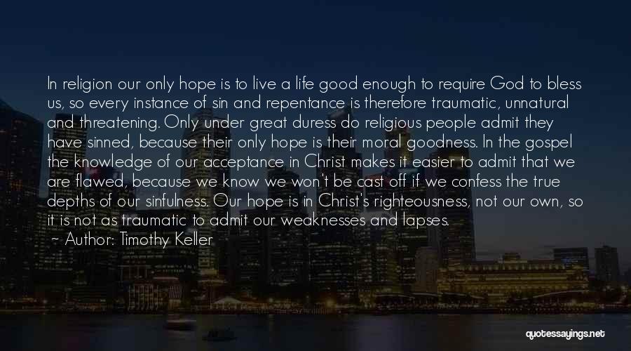 Religious Acceptance Quotes By Timothy Keller