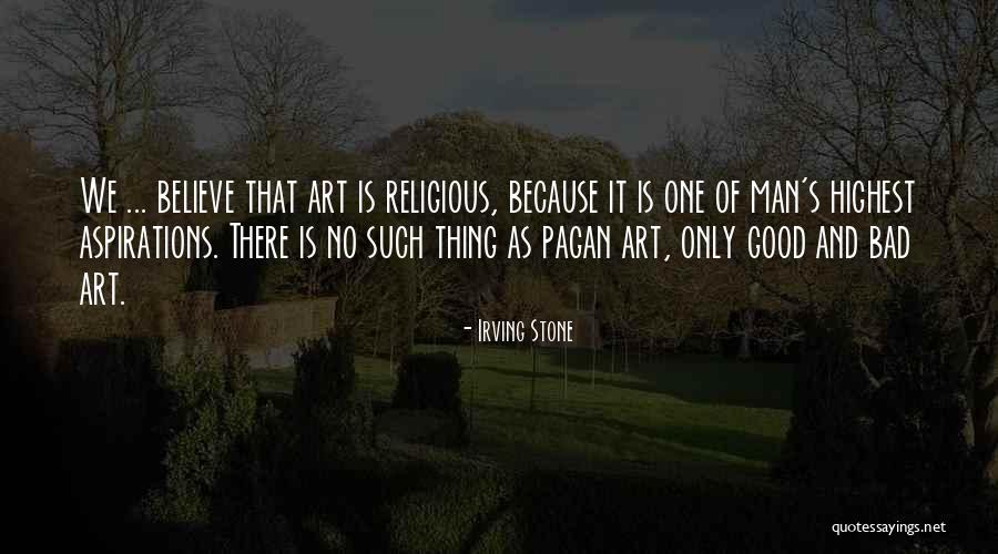 Religious Art Quotes By Irving Stone