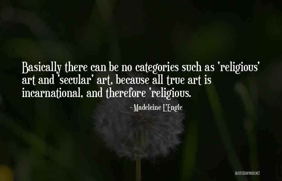 Religious Art Quotes By Madeleine L'Engle