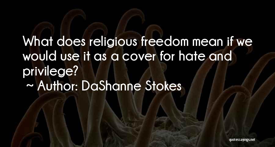 Religious Bigot Quotes By DaShanne Stokes