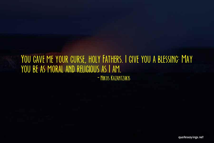 Religious Blessing Quotes By Nikos Kazantzakis Religious Blessing Quotes By Nikos Kazantzakis