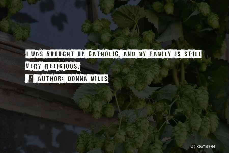 Religious Catholic Quotes By Donna Mills