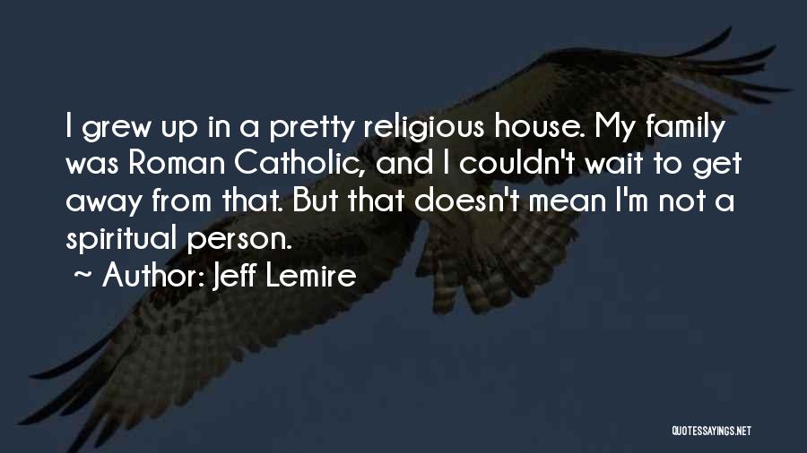 Religious Catholic Quotes By Jeff Lemire