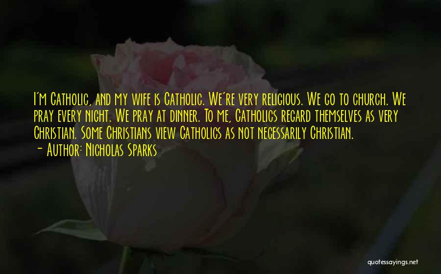 Religious Catholic Quotes By Nicholas Sparks