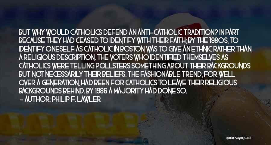 Religious Catholic Quotes By Philip F. Lawler