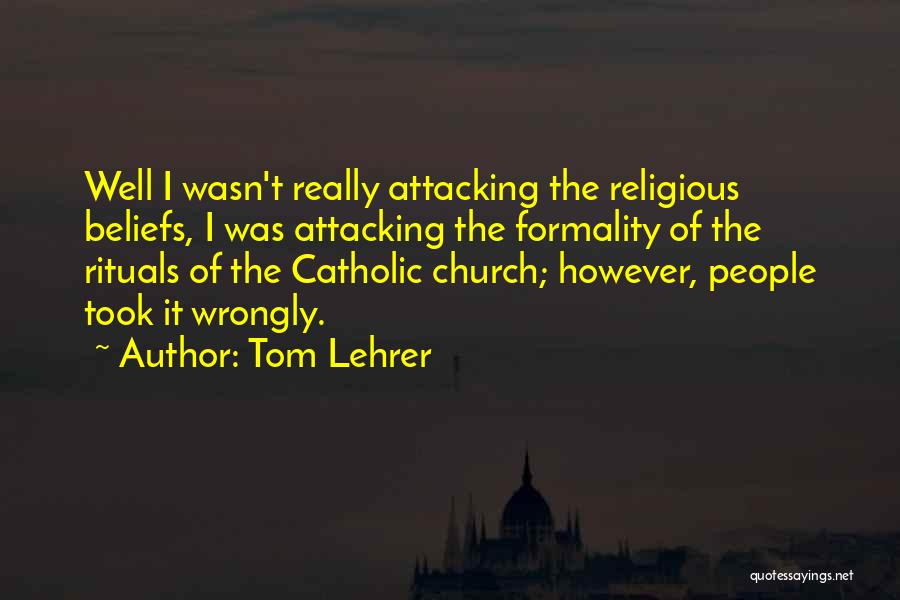 Religious Catholic Quotes By Tom Lehrer