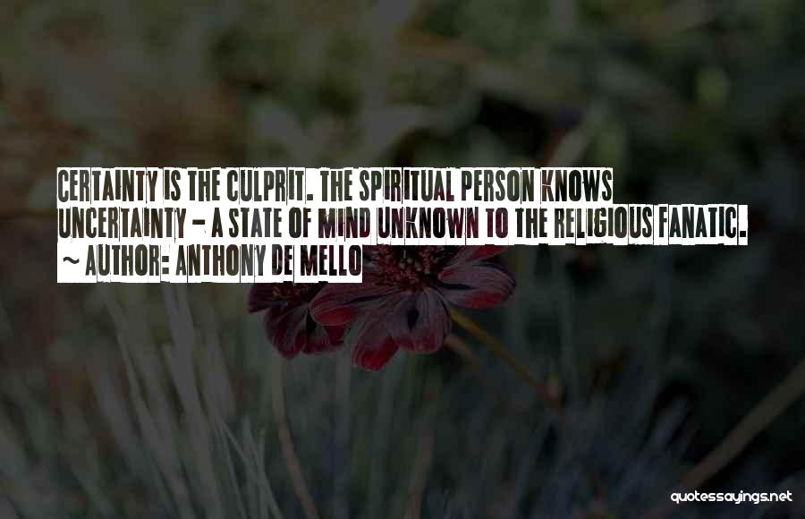 Religious Certainty Quotes By Anthony De Mello