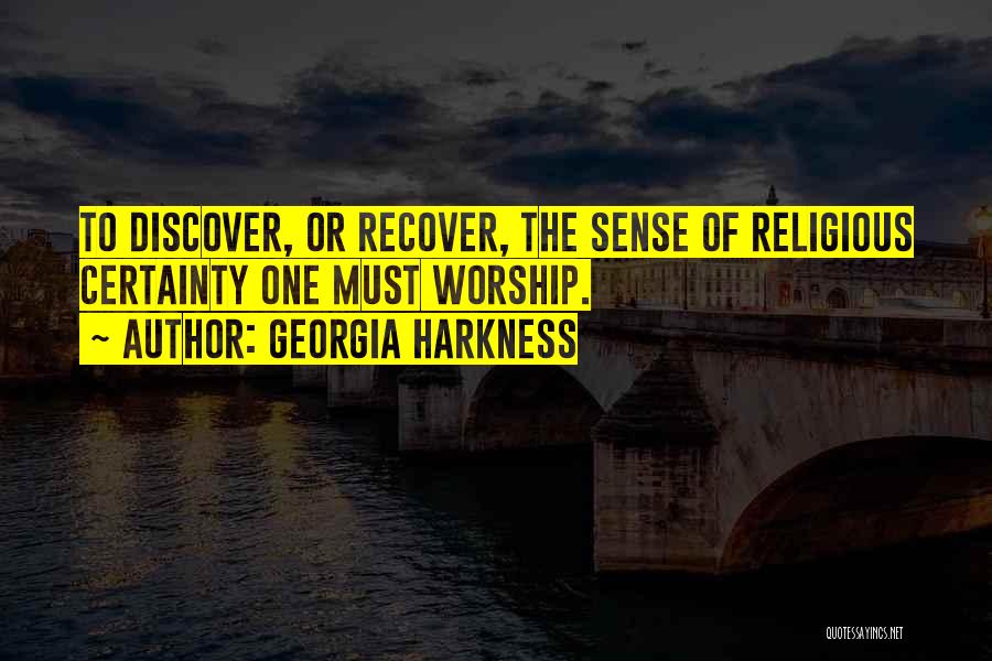 Religious Certainty Quotes By Georgia Harkness