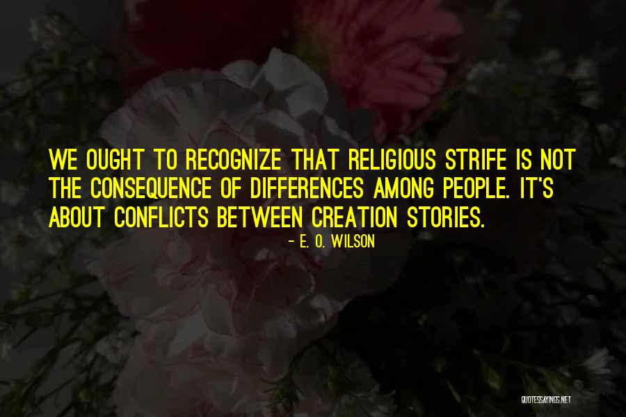 Religious Conflicts Quotes By E. O. Wilson