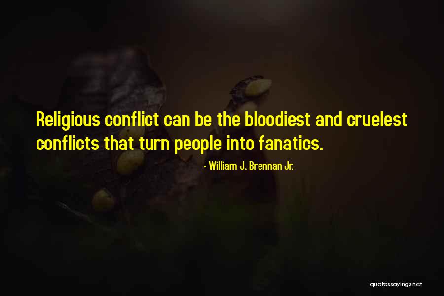 Religious Conflicts Quotes By William J. Brennan Jr.