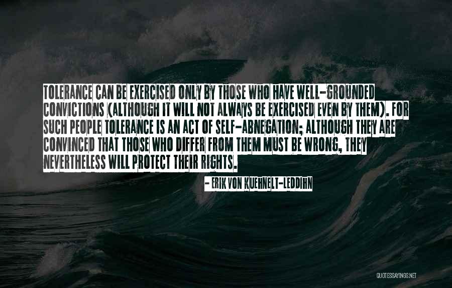 Religious Convictions Quotes By Erik Von Kuehnelt-Leddihn Religious Convictions Quotes By Erik Von Kuehnelt-Leddihn