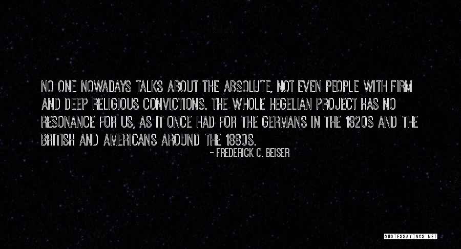 Religious Convictions Quotes By Frederick C. Beiser Religious Convictions Quotes By Frederick C. Beiser
