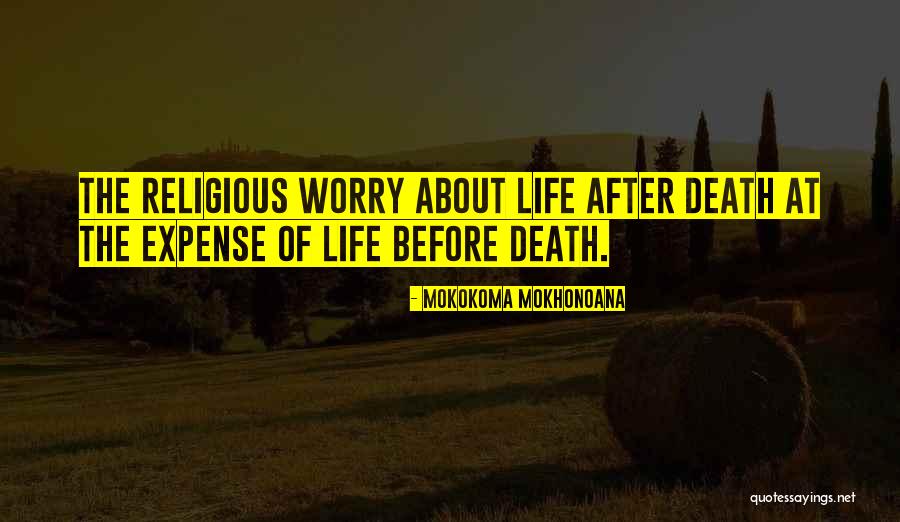 Religious Death Quotes By Mokokoma Mokhonoana Religious Death Quotes By Mokokoma Mokhonoana