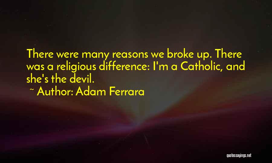 Religious Differences Quotes By Adam Ferrara
