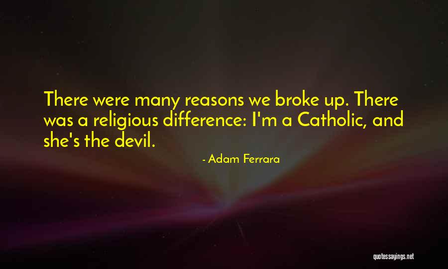 Religious Differences Quotes By Adam Ferrara