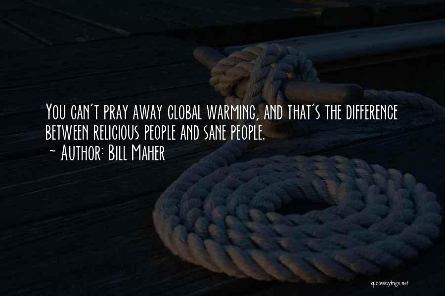 Religious Differences Quotes By Bill Maher
