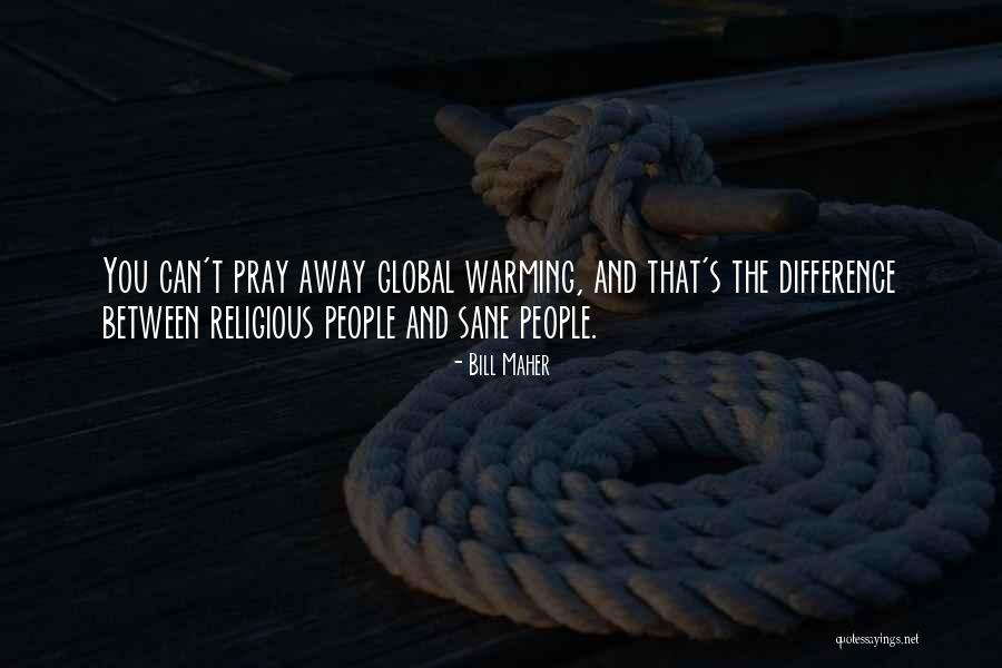 Religious Differences Quotes By Bill Maher