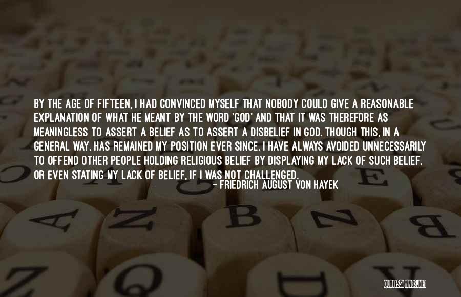 Religious Disbelief Quotes By Friedrich August Von Hayek Religious Disbelief Quotes By Friedrich August Von Hayek