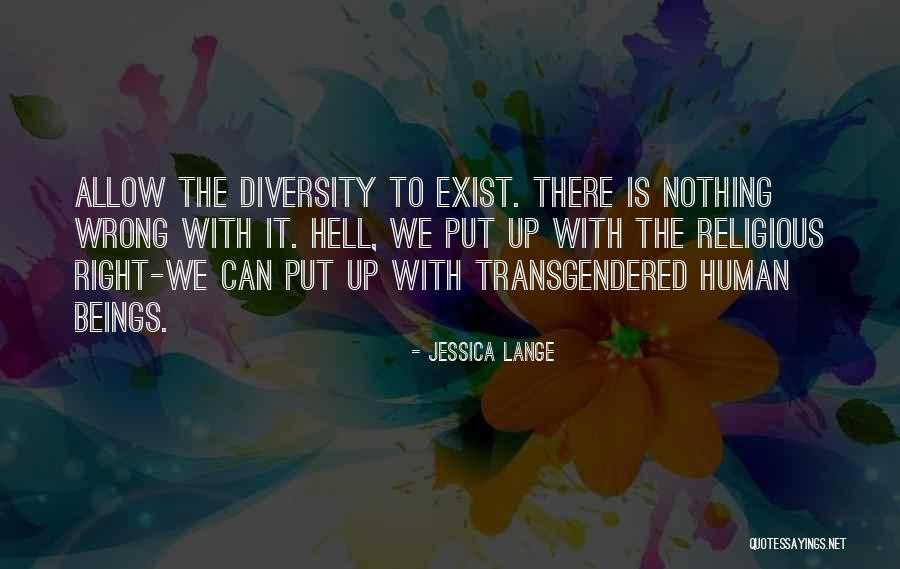 Religious Diversity Quotes By Jessica Lange Religious Diversity Quotes By Jessica Lange