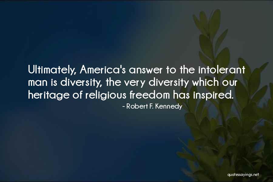 Religious Diversity Quotes By Robert F. Kennedy Religious Diversity Quotes By Robert F. Kennedy