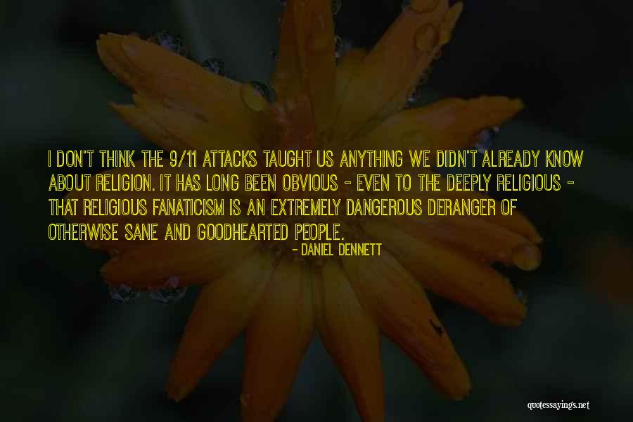 Religious Fanaticism Quotes By Daniel Dennett Religious Fanaticism Quotes By Daniel Dennett