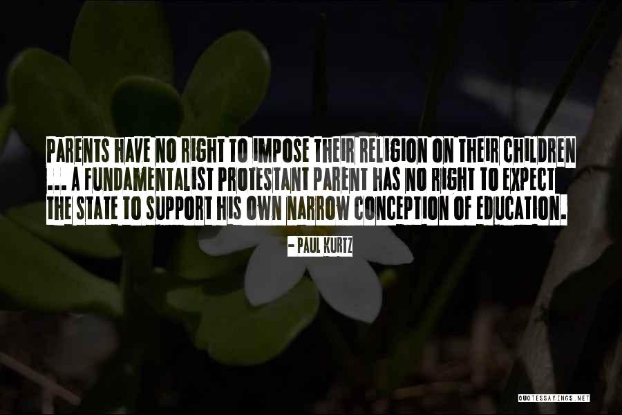 Religious Fundamentalist Quotes By Paul Kurtz Religious Fundamentalist Quotes By Paul Kurtz