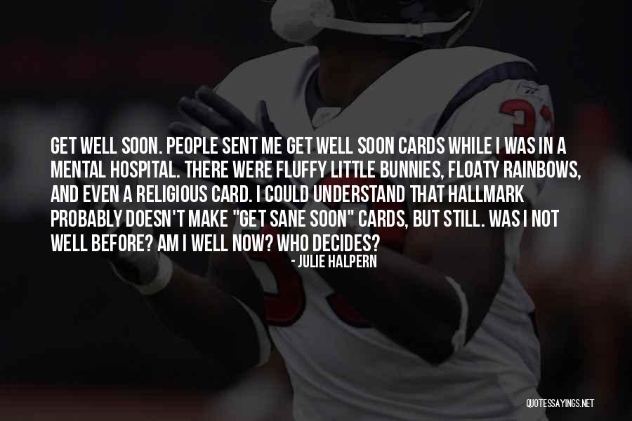 Religious Get Well Soon Quotes By Julie Halpern Religious Get Well Soon Quotes By Julie Halpern