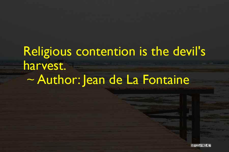 Religious Harvest Quotes By Jean De La Fontaine