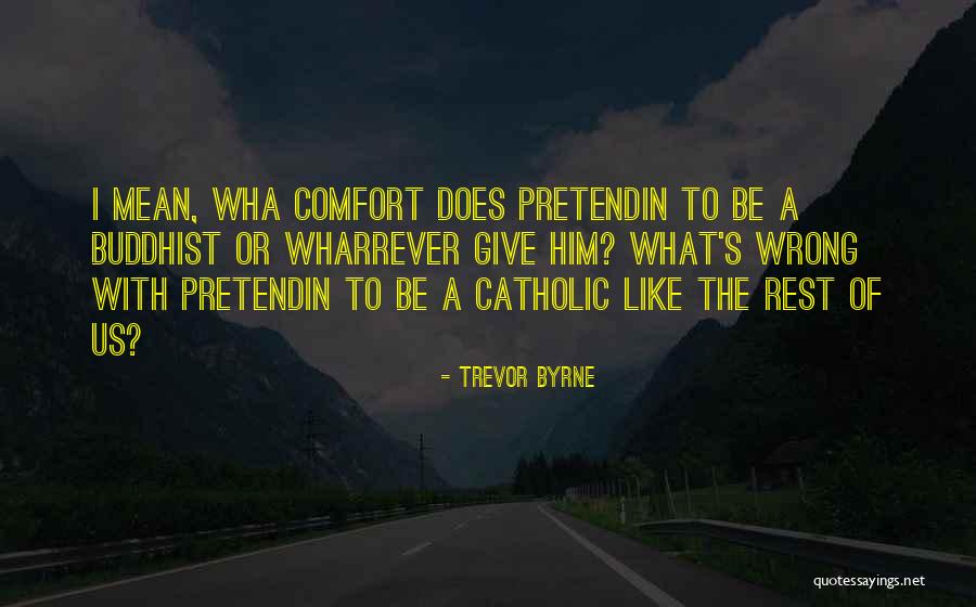 Religious Humor Quotes By Trevor Byrne Religious Humor Quotes By Trevor Byrne
