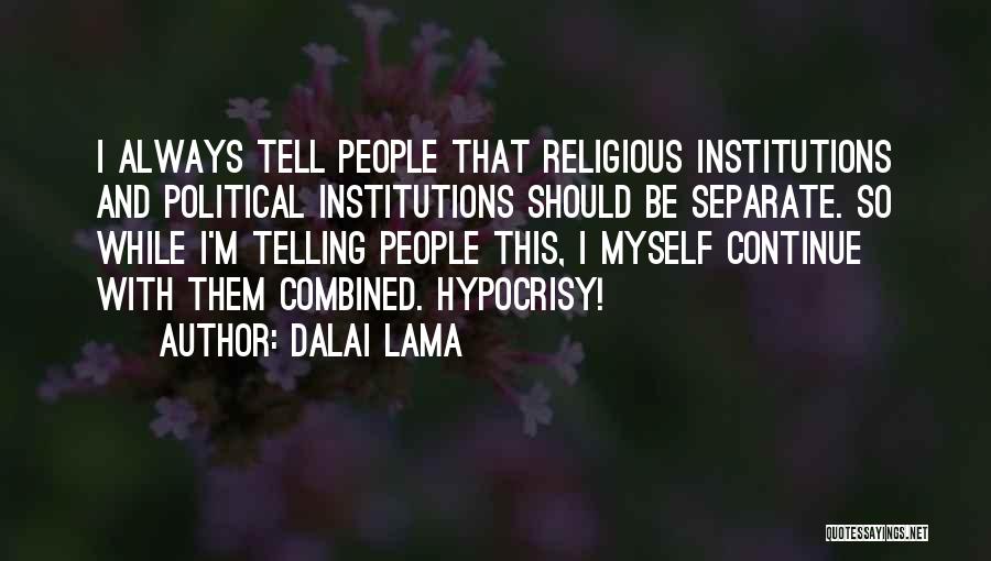 Religious Hypocrisy Quotes By Dalai Lama