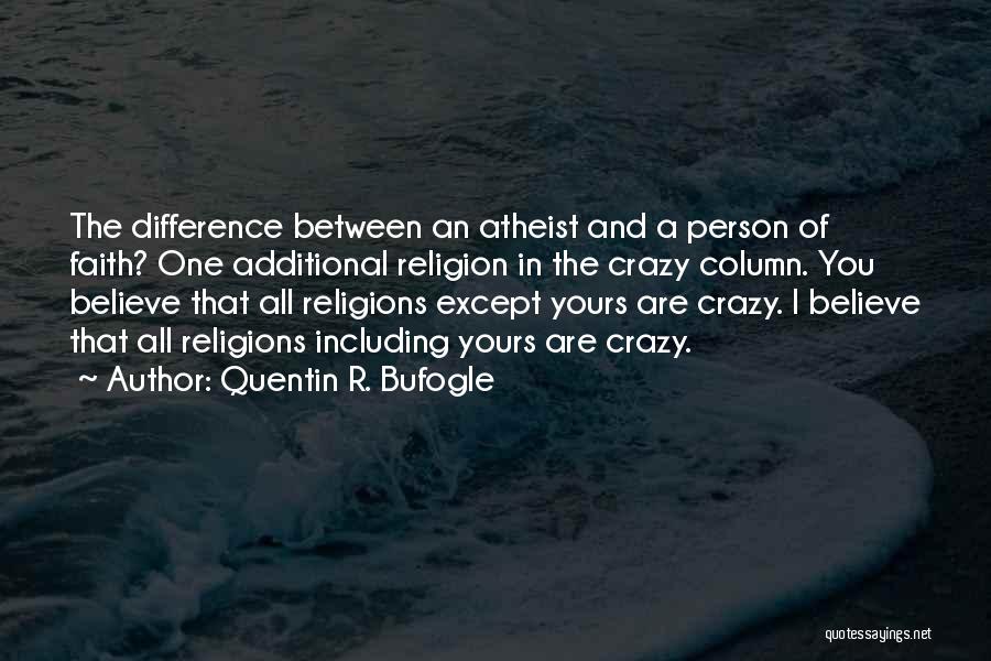 Religious Hypocrisy Quotes By Quentin R. Bufogle