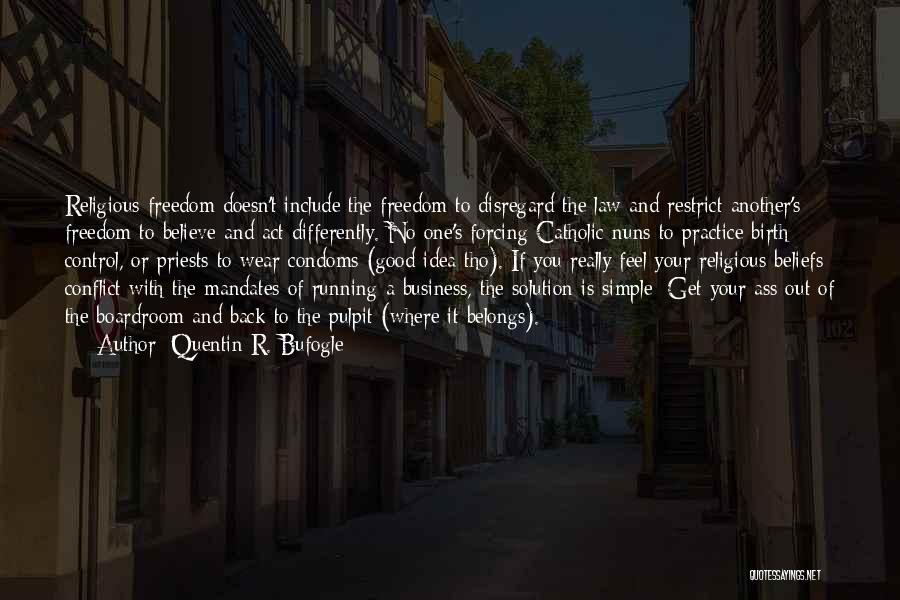 Religious Hypocrisy Quotes By Quentin R. Bufogle