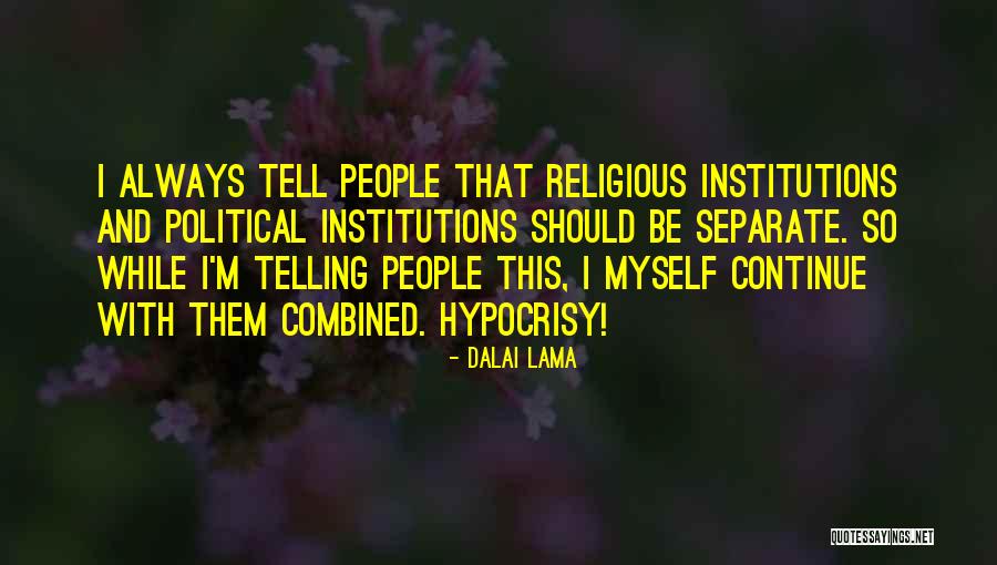 Religious Institutions Quotes By Dalai Lama