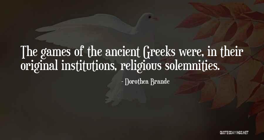 Religious Institutions Quotes By Dorothea Brande