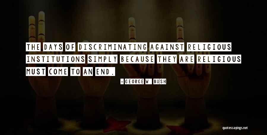 Religious Institutions Quotes By George W. Bush Religious Institutions Quotes By George W. Bush