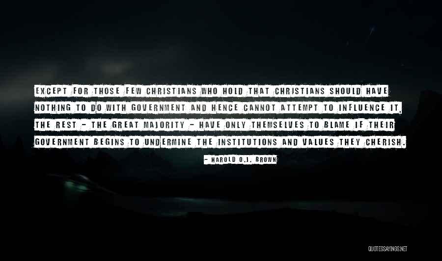 Religious Institutions Quotes By Harold O.J. Brown Religious Institutions Quotes By Harold O.J. Brown