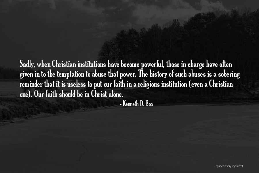 Religious Institutions Quotes By Kenneth D. Boa