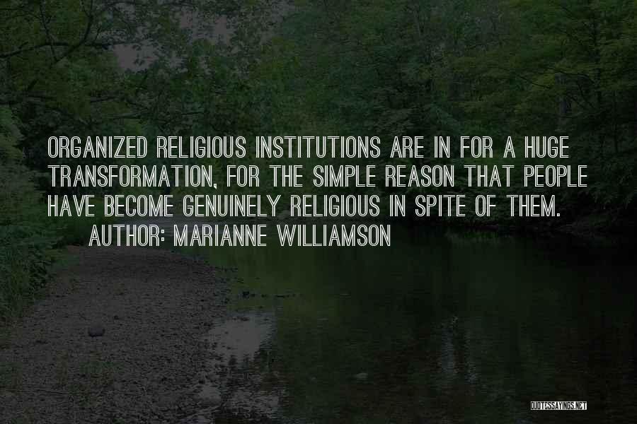 Religious Institutions Quotes By Marianne Williamson