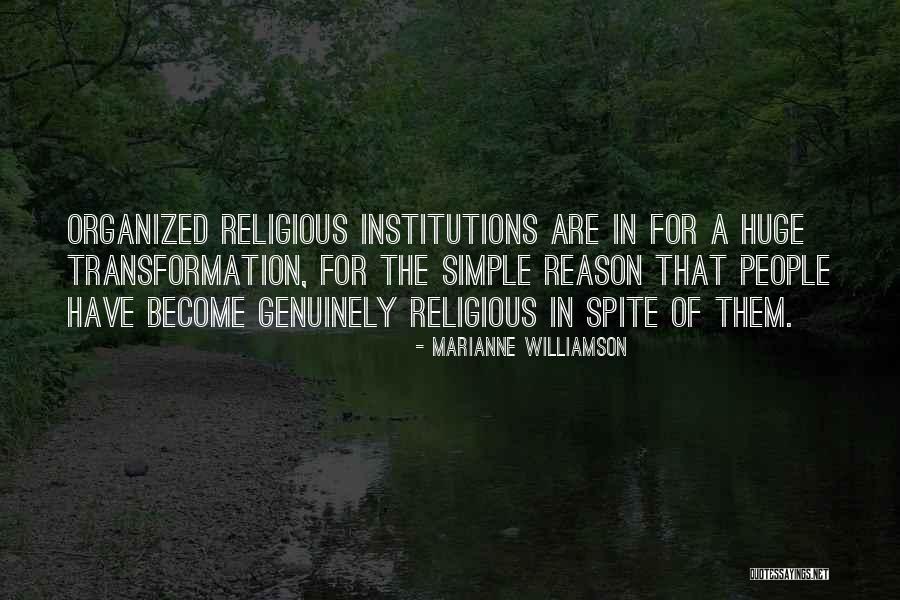 Religious Institutions Quotes By Marianne Williamson