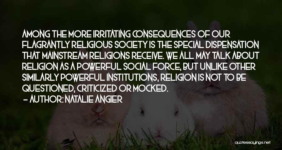 Religious Institutions Quotes By Natalie Angier