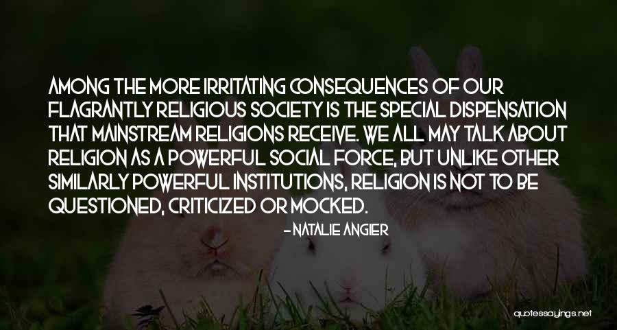 Religious Institutions Quotes By Natalie Angier Religious Institutions Quotes By Natalie Angier