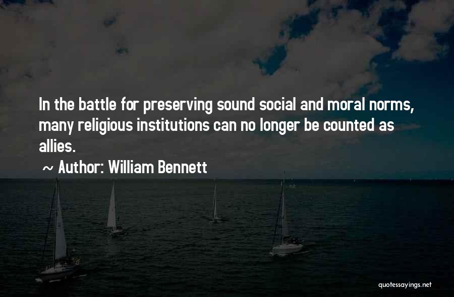 Religious Institutions Quotes By William Bennett