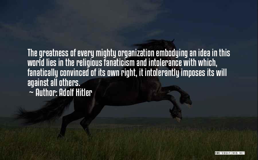 Religious Intolerance Quotes By Adolf Hitler