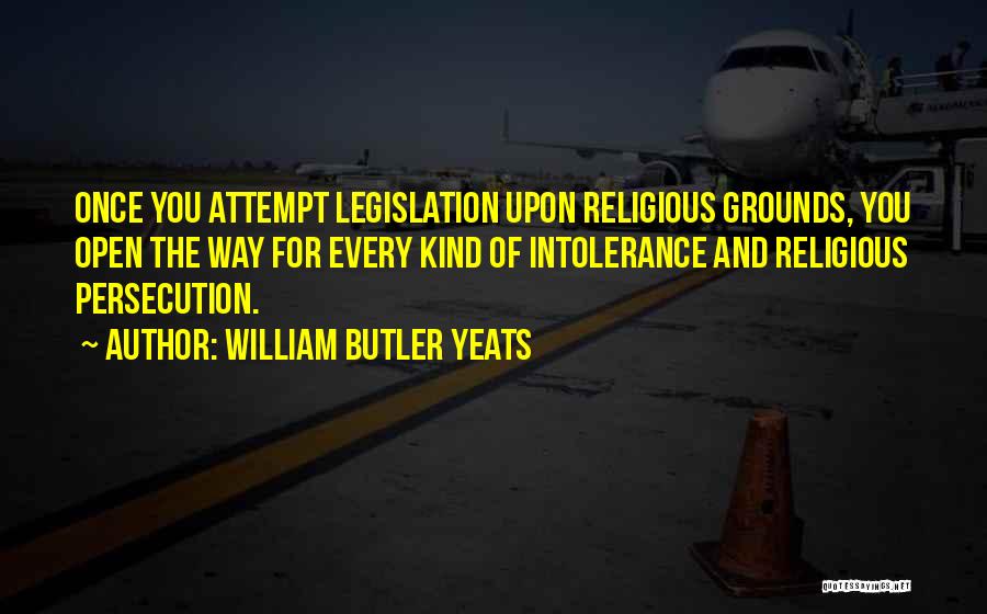 Religious Intolerance Quotes By William Butler Yeats