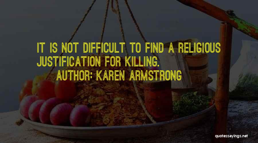 Religious Justification Quotes By Karen Armstrong