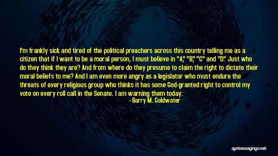 Religious Morality Quotes By Barry M. Goldwater Religious Morality Quotes By Barry M. Goldwater