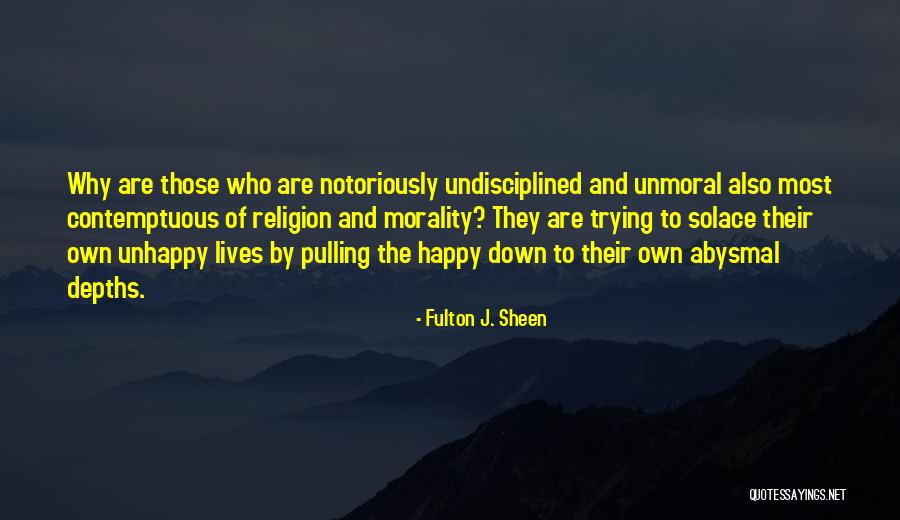 Religious Morality Quotes By Fulton J. Sheen Religious Morality Quotes By Fulton J. Sheen