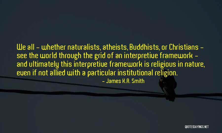 Religious Morality Quotes By James K.A. Smith Religious Morality Quotes By James K.A. Smith