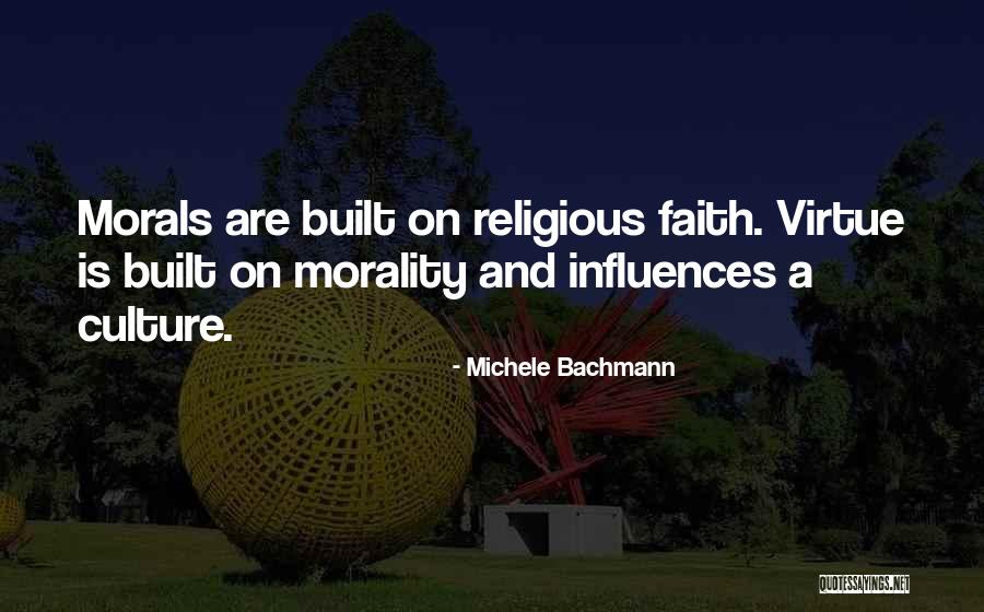 Religious Morality Quotes By Michele Bachmann Religious Morality Quotes By Michele Bachmann